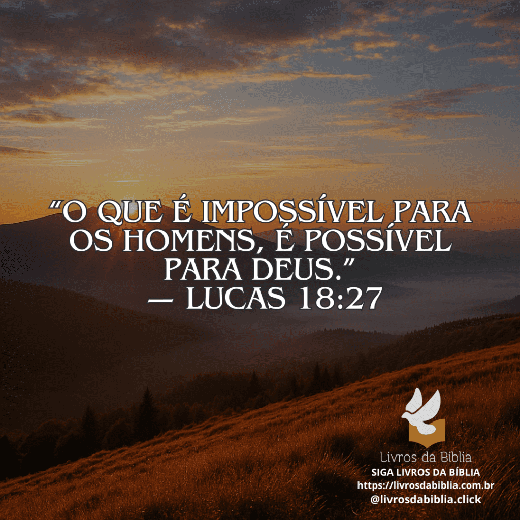 Imagem de O que é impossível para os homens, é possível para Deus." – Lucas 18:27